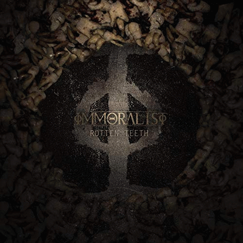 Immoralist (USA) : Rotten Teeth